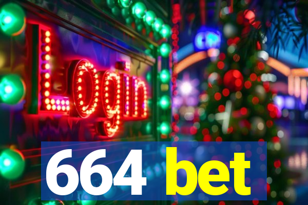 664 bet